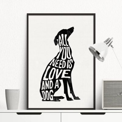 Dog Lovers All You Need Is Love And A Dog Black & White Poster For Kitchen Home Decor